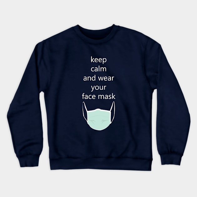 keep calm and wear your mask Crewneck Sweatshirt by tita